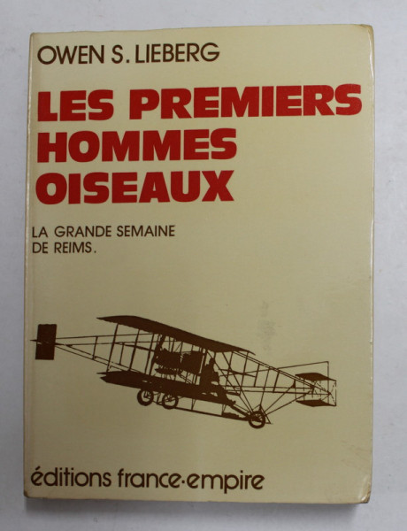 LES PREMIERS HOMMES OISEAUX - LA GRANDE SEMAINE DE REIMS par OWEN S. LIEBERG , 1975