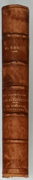 LES PRETENDANTS A LA COURONNE , DRAME EN CINQ ACTES / LES GUERRIERS A HEGELAND , DRAME EN QUATRE ACTES par HENRIK IBSEN , 1902, COLEGAT