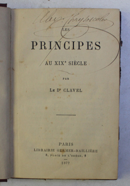LES PRINCIPES AU XIX e SIECLE par le Dr . CLAVEL , 1877