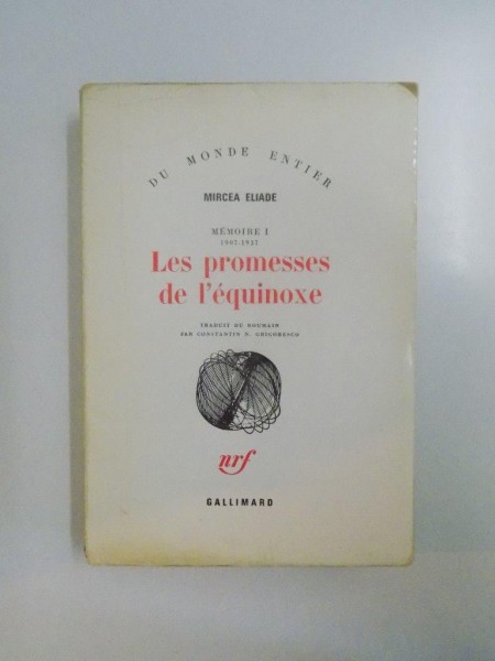 LES PROMESSES DE L'EQUINOXE , MEMOIRE I 1907-1937 Par MIRCEA ELIADE 1980