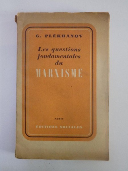 LES QUESTIONS FONDAMENTALES DU MARXISME. EDITION REVUE ET AUGMENTEE par G. PLEKHANOV, PARIS  1947