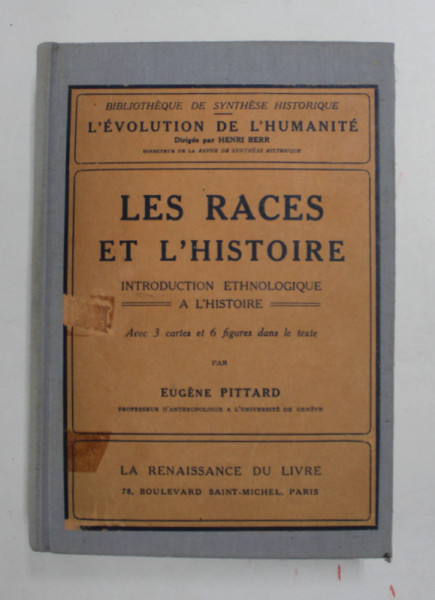 LES RACES ET L'HISTOIRE , INTRODUCTION ETHNOLOGIQUE A L'ISTOIRE par EUGENE PITTARD , 1924