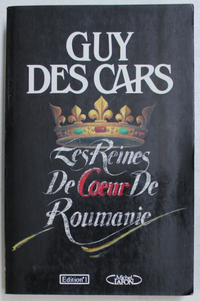 LES REINES DE COEUR DE ROUMANIE par GUY DES CARS , 1991
