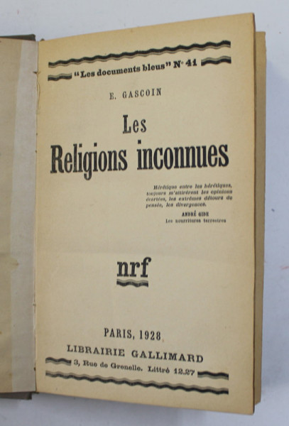 LES RELIGIONS INCONNUES par E. GASCOIN / TEOSOFIA , OBIECTUL SI UTILITATEA EI , COLIGAT DE DOUA LUCRARI , 1924 - 1928 , PREZINTA  SUBLINIERI CU PIXUL *