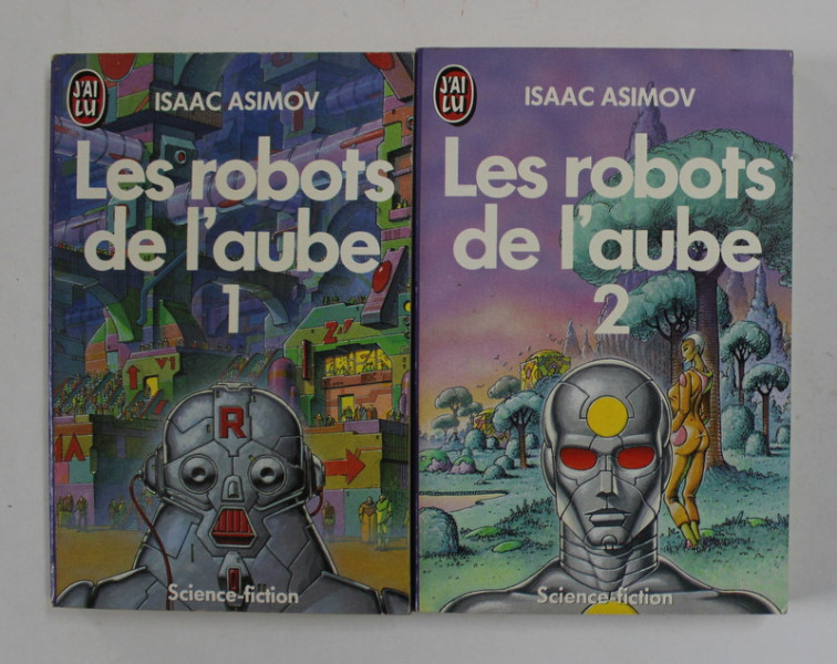 LES ROBOTS DE L 'AUBE par ISAAC ASIMOV , DEUX VOLUMES , 1984
