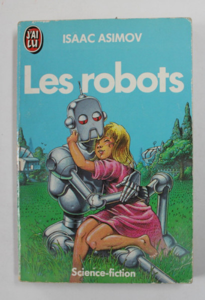 LES ROBOTS par ISAAC ASIMOV , 1988