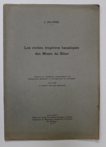 LES ROCHES ERUPTIVES BANATIQUES DES MONTS DU BIHOR par I. JELINEK , 1937