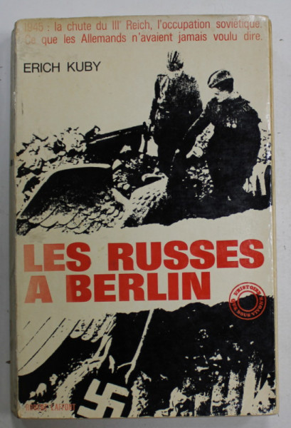LES RUSSES A BERLIN par ERICH KUBY , 1967 , PREZINTA URME DE UZURA