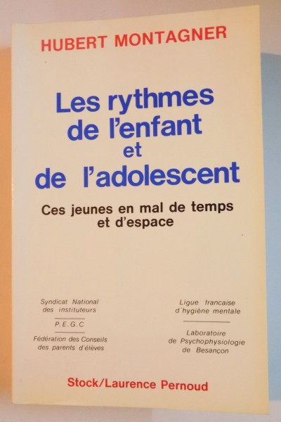 LES RYTHMES DE L'ENFANT ET DE L'ADOLESCENT , CES JEUNES EN MAL DE TEMPS ET D'ESPACE par HUBERT MONTAGNER , 1988