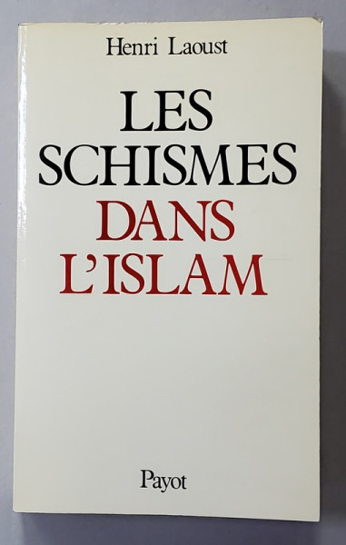 LES SCHISMES DANS L 'ISLAM par HENRI LAOUST , 1983