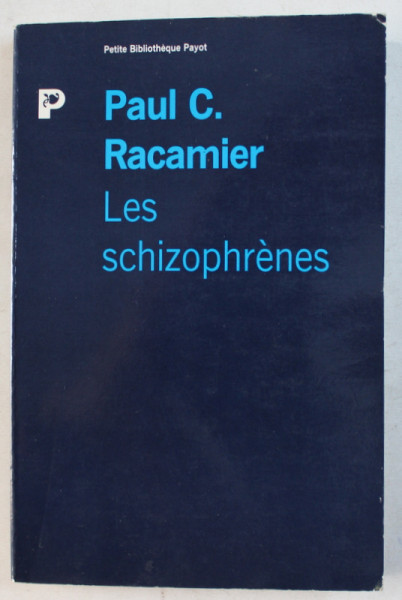 LES SCHIZOPHRENES par PAUL C. RACAMIER , 1990