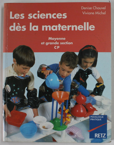 LES SCIENCES DES LA MATERNELLE par DENISE CHAUVEL et VIVIANE MICHEL , 1990