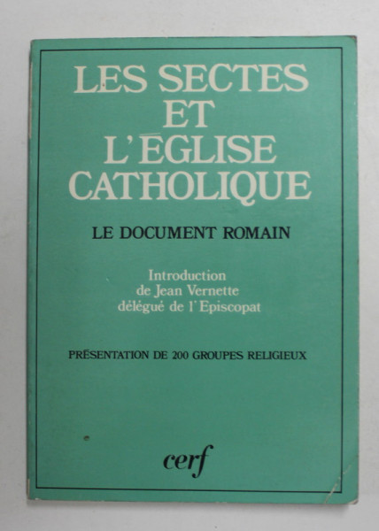 LES SECTES ET L ÉGLISE CATHOLIQUE - LE DOCUMENT ROMAIN par JEAN VERNETTE , 1986