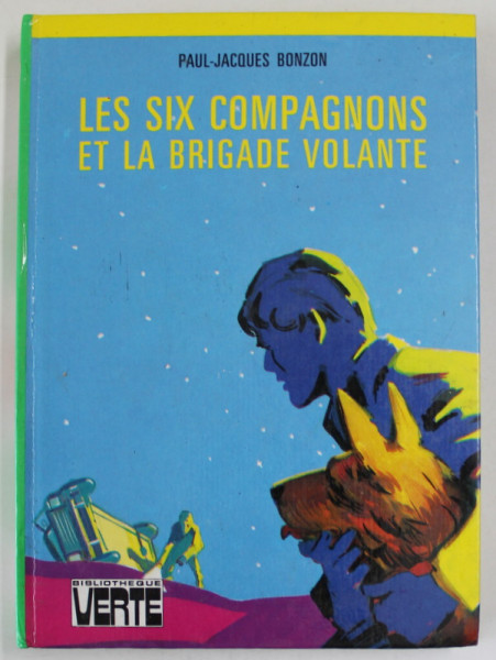 LES SIX COMPAGNONS ET LA BRIGADE VOLANTE par PAUL - JACQUES BONZON , illustrations de MAURICE PAULIN , 1978