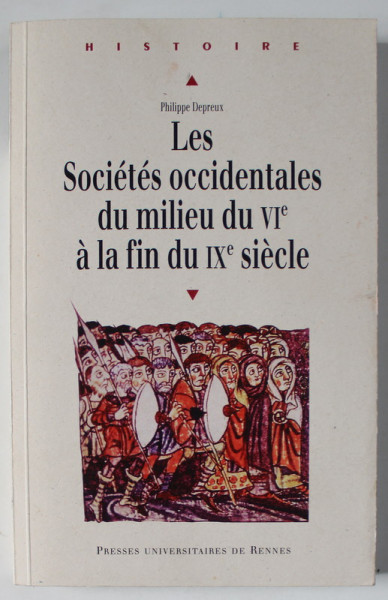 LES SOCIETES OCCIDENTALES DU MILIEU DU VI e A LA FIN DU IX e SIECLE par PHILIPPE DEPREUX , 2002