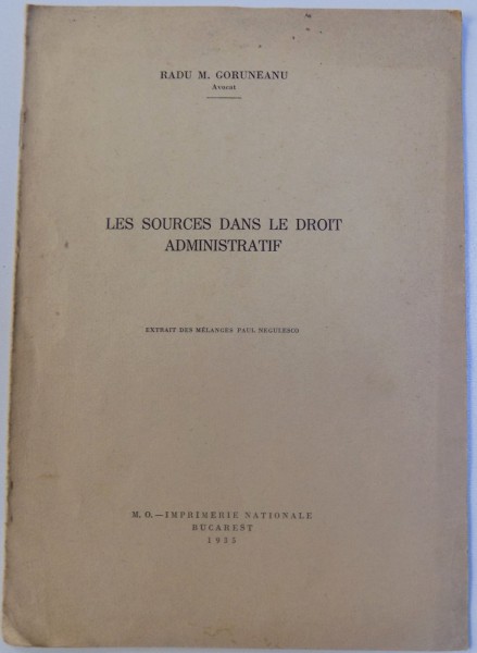 LES SOURCES DANS LE DROIT ADMINISTRATIF par RADU M . GORUNEANU , 1935