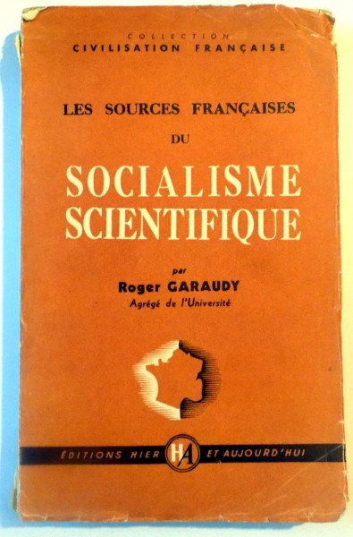 LES SOURCES FRANCAISES DU SOCIALISME SCIENTIFIQUE par ROGER GARAUDY , 1948