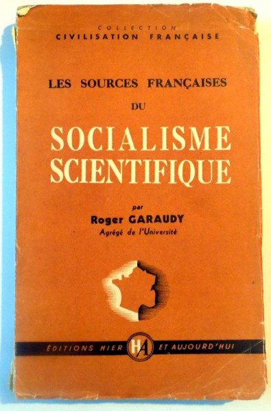 LES SOURCES FRANCAISES DU SOCIALISME SCIENTIFIQUE par ROGER GARAUDY , 1948