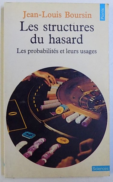 LES STRUCTURES DU HASARD - LES PROBABILITIES ET LEURS USAGES de JEAN-LOUIS BOURSIN, 1990