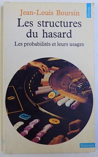 LES STRUCTURES DU HASARD - LES PROBABILITIES ET LEURS USAGES de JEAN-LOUIS BOURSIN, 1990