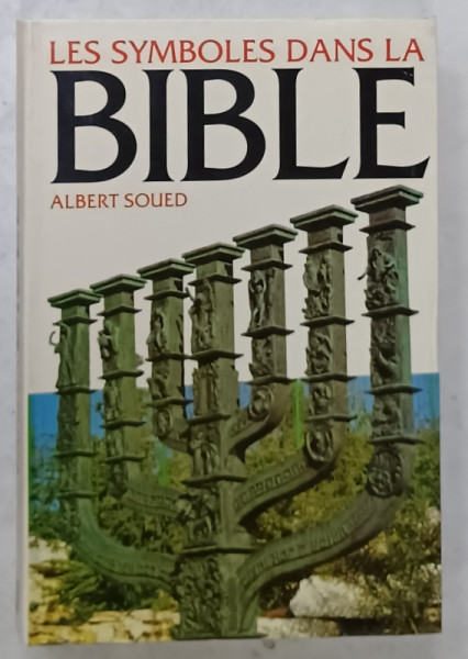 LES SYMBOLES DANS LA BIBLE par ALBERT SOUED , 1994