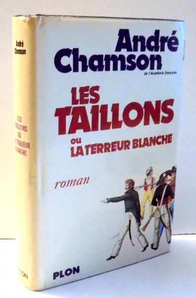 LES TAILLONS OU LA TERREUR BLANCHE par ANDRE CHAMSON , 1974