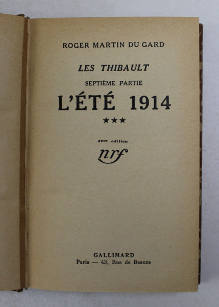 LES THIBAULT - SEPTIEME PARTIE - L 'ETE 1914 par ROGER MARTIN DU GARD , 1937