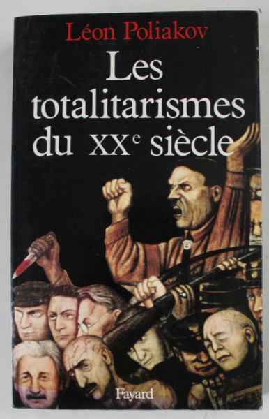 LES TOTALITARISME DU XXe SIECLE, UN PHENOMENE HISTORIQUE DEPASSE ?  par LEON POLIAKOV , 1987