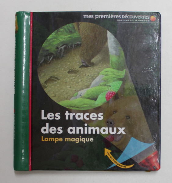 LES TRACES DES ANIMAUX - LAMPE MAGIQUE , par HELIADORE , CLAUDE DELAFOSSE et GALLIMARD JEUNESSE , ilustre par HELIADORE , 2013 , PREZINTA INSEMNARI CU PIXUL *