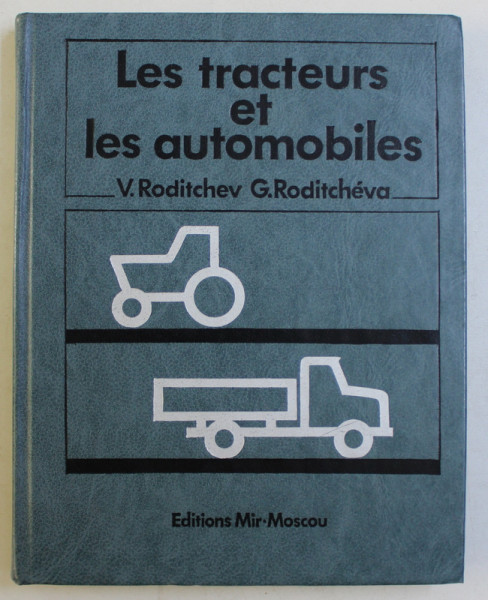 LES TRACTEURS ET LES AUTOMOBILES par V. RODITCHEV et G. RODITCHEVA , 1986