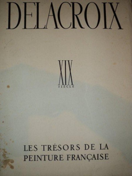 LES TRESORS DE LA PEINTURE FRANCAISE,SEC.XIX-DELACROIX