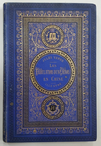 LES TRIBULATIONS D 'UN CHINOIS EN CHINE par JULES VERNE , dessins par BENETT , BIBLIOTHEQUE J. HETZEL et Cie ., PARIS , EDITIE DE SFARSIT DE SECOL XIX