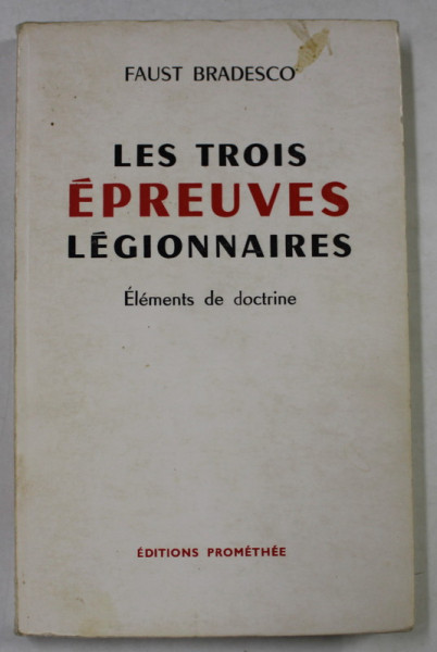 LES TROIS EPREUVES LEGIONNAIRES , ELEMENTS DE DOCTRINE par FAUST BRADESCO , 1972