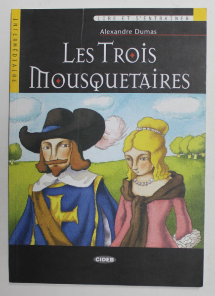 LES TROIS MOUSQUETAIRES par ALEXANDRE DUMAS , texte adapte par REGINE BOUTEGEGE et SUSANNA LONGO , 2004 , PREZINTA INSEMNARI SI SUBLINIERI CU CREIONUL *