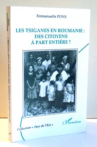 LES TSIGANES EN ROUMANIE: DES CITOYENS A PART ENTIERE? par EMMANUELLE PONS , 1995