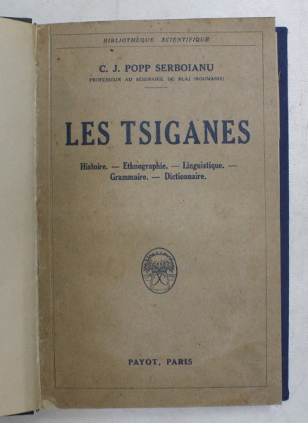 LES TSIGANES  - HISTOIRE - ETHNOGRAPHIE - LINGUISTIQUE - GRAMMAIRE - DICTIONNAIRE par C.J. POPP SERBOIANU , 1930