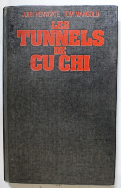 LES TUNNELS DE CU CHI par JOHN PENYCATE et TOM MANGOLD , 1986