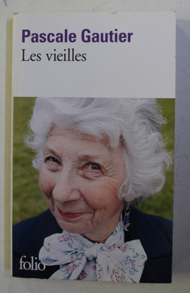 LES VIEILLES par PASCALE GAUTIER , 2012