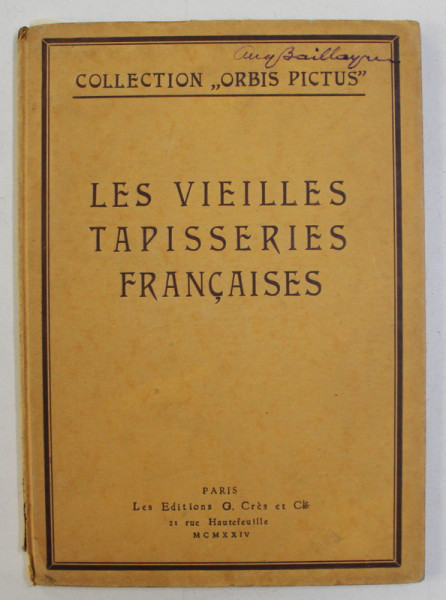 LES VIEILLES TAPISSERIES FRANCAISES par FLORENT FELS , CINQUANTE ET UNE ILLUSTRATIONS , 1924