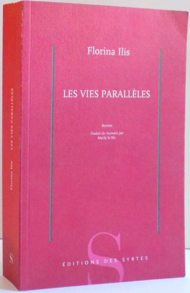 LES VIES PARALLELES de FLORINA ILIS , 2014