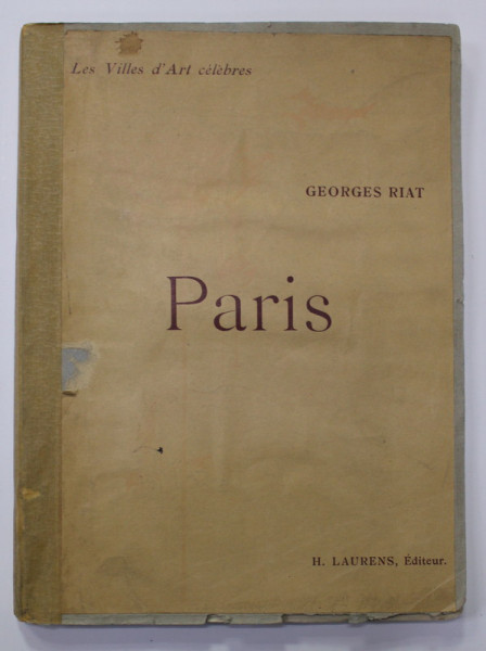 LES VILLES D 'ART CELEBRES - PARIS par GEORGES RIAT , 1923