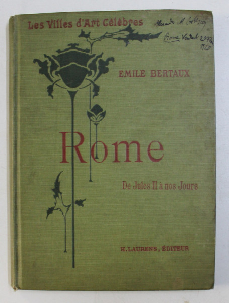 LES VILLES D' ART CELEBRES - ROME DE L' AVENEMENT DE JULES II A NOS JOURS par EMILE BERTAUX , 1916