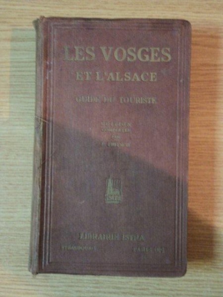 LES VOSGES ET L'ALSACE . GUIDE DE TOURISTE de LOUIS FRITSCH