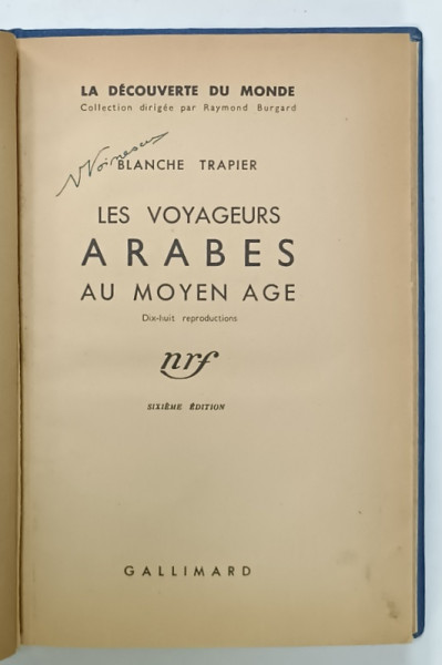 LES VOYAGEURS ARABES AU MOYEN AGE par BLANCHE TRAPIER , 1937