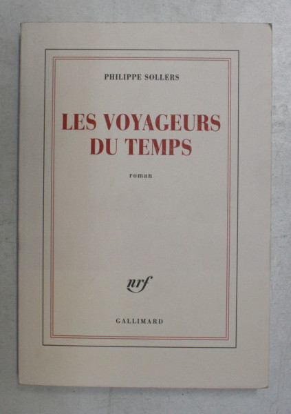 LES VOYAGEURS DU TEMPS par PHILIPPE SOLLERS , 2009