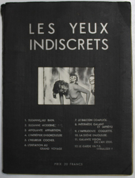 LES YEUX INDISCRETS , CONTINE 20 DE PLANSE EROTICE , COLAJ FOTOGRAFIE - DESEN , PERIOADA INTERBELICA