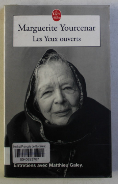 LES YEUX OUVERTS par MARGUERITE YOURCENAR , 1980