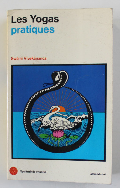 LES YOGAS PRATIQUES  ( KARMA , BHAKTI , RAJA ) par SWAMI VIVEKANANDA , 1970