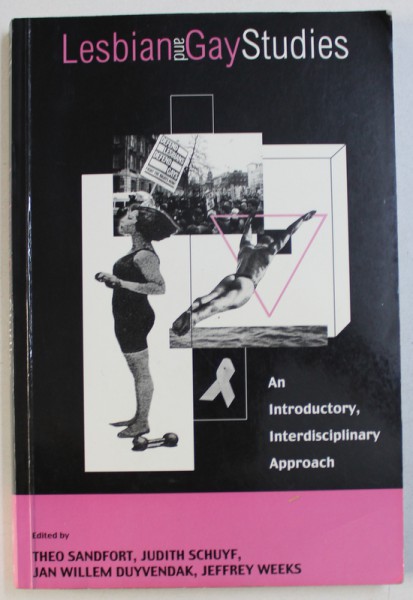 LESBIAN AND GAY STUDIES  - AN INTRODUCTORY , INTERDISCIPLINARY APPROACH edited by THEO SANDFORT ..JEFFREY WEEKS , 2000 , PREZINTA SUBLINIERI CU PIXUL *