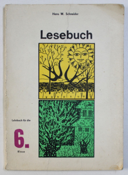 LESEBUCH FUR DIE VI. KLASSE von HANS W . SCHNEIDER , 1976